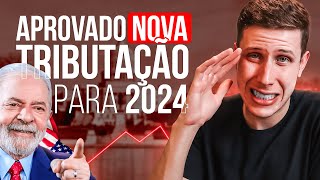 URGENTE Lula Aprova NOVA Tributação sobre Investimentos do EXTERIOR  Entenda o que irá mudar [upl. by Cal]