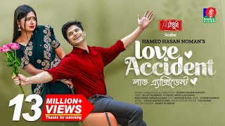 Love Accident  লাভ এ্যাক্সিডেন্ট  Eid Natok 2023  Niloy Heme  Hamed H Noman  Bangla New Natok [upl. by Wixted]