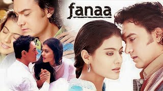 Fanaa Full Movie Hindi explained  Aamir Khan  Rishi Kapoor Tabu  Kajol  Movie Facts amp Review [upl. by Ydnew]