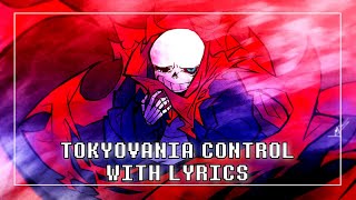 Tokyovania Control With Lyrics  Undertale [upl. by Popelka]