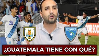 ¿GUATEMALA LE PUEDE GANAR A COSTA RICA  EMPATA 11 VS URUGUAY [upl. by Digdirb472]