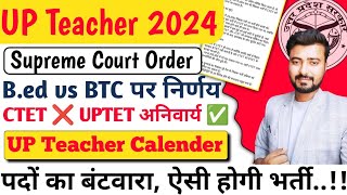 UP Teacher Calender 2024  Bed vs BTC Order  CTET Vs State TET Order  UP Teacher Today News [upl. by Nesnah]