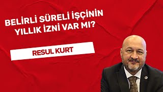 quotBelirli süreli işçinin yıllık izni var mıquot [upl. by Tucker728]