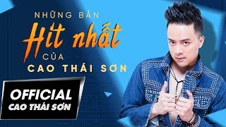 TUYỂN TẬP NHỮNG BÀI HÁT HÍT NHẤT 2017  CAO THÁI SƠN  NHẠC TRẺ HAY NHẤT 2017 [upl. by Atalya457]