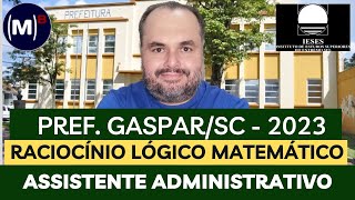 IESES  PREF GASPARSC 2023  ASSISTENTE ADMINISTRATIVO  PROVA DE RACIOCÍNIO LÓGICO [upl. by Kingston]