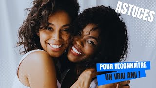 COMMENT RECONNAÎTRE UN VRAI AMI [upl. by Tita177]