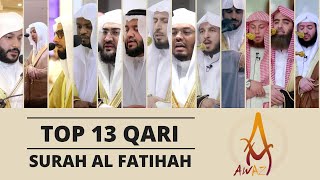 Top 13 Best Recitations of Surah Al Fatihah  Heart Melting Recitation Top 13 Qari  AWAZ [upl. by Monreal]