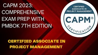 CAPM 2023 Comprehensive Exam Prep with PMBOK 7th EditionCAPM [upl. by Estrella764]