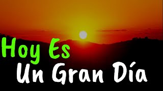 HOY Es Un gran Día ¡VÍVELO ¦ Gratitud Frases Reflexiones Agradecimiento Reflexión [upl. by Pevzner]