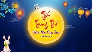 Chiếc Đèn Ông Sao  Nhạc Trung Thu 2019 Hay Nhất [upl. by Tews]