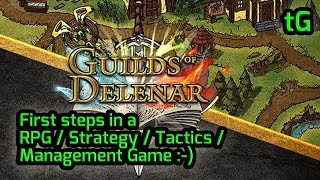 Guilds of Delenar  First Steps in a Squad Management RPG Tactics Simulation WHAT D [upl. by Ajiak308]