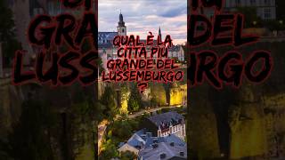 Viaggia a Lussemburgo in Pochi Secondi 🏙️ Scoperte Curiosità [upl. by Assirehs]