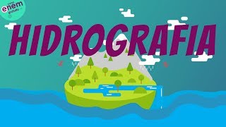 HIDROGRAFIA  Resumo de Geografia para o Enem [upl. by Dnalor]