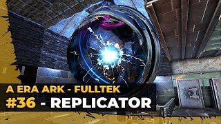 36 FULLTEK Fizemos o Replicador TEK  A Era Ark [upl. by Gnuy]