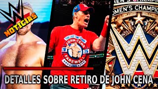 Noticias WWE  INFORMACIÓN Sobre RETIRO de John Cena NUEVOS CAMPEONATOS Joe Hendry en NXT y Más [upl. by Cyndie]