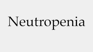 How to Pronounce Neutropenia [upl. by Enitsyrk929]