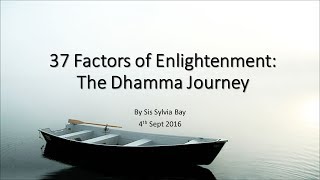 20160904  37 Factors of Enlightenment The Dhamma Journey  Sylvia Bay [upl. by Sikes772]