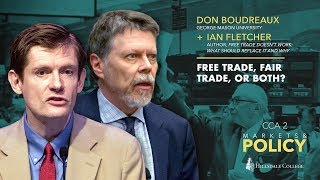 Free Trade Fair Trade or Both  Ian Fletcher and Don Boudreaux [upl. by Akirdnahs]