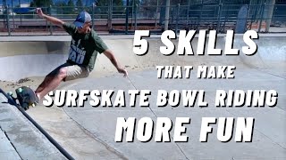 5 Skills that Make Surfskate Bowl Riding More Fun [upl. by Ania]