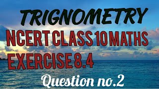 Trignometry  Ncert class 10 maths Exercise 24 Question no 2 [upl. by Ugo]