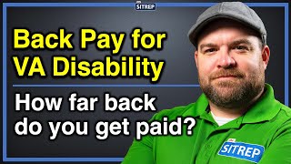 Back Pay for VA Disability  How far back does VA Disability Pay  Veterans Benefits  theSITREP [upl. by Lodi]