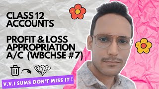 Profit and Loss Appropriation Account  Class 12 Accounts  WB Board  Part 7  shasanclasses [upl. by Wanda]