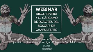 Webinar quotDiego Rivera y el Cárcamo de Dolores del Bosque de Chapultepecquot [upl. by Llemaj]