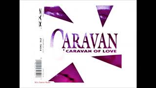 Caravan  Caravan Of Love XL Maxi 90s Dance Music [upl. by Derna]