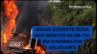 Grave acidente deixa dois mortos e interdita BR116 em Governador Valadares [upl. by Dare]