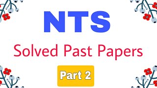 NTS Test Preparation 2024NTS Solved Past PapersPart 2 [upl. by Clancy168]