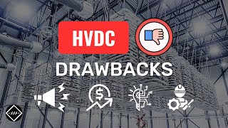 HVDC Transmission Disadvantages  Explained  TheElectricalGuy [upl. by Nylarat]