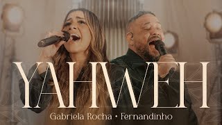 Gabriela Rocha amp Fernandinho  Yahweh Ao Vivo [upl. by Nea921]