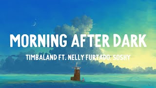 Timbaland  Morning After Dark ft Nelly Furtado Soshy Lyrics [upl. by Eical573]