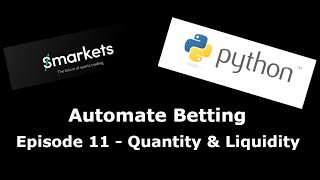 Smarkets API Python Tutorial  Ep11 Quantity and Liquidity [upl. by Dinan]