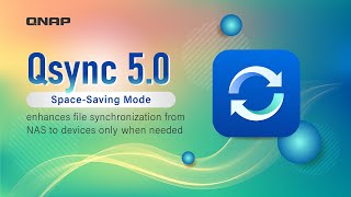 Qsync 50 SpaceSaving Mode enhances file synchronization from NAS to devices only when needed [upl. by Lacey]