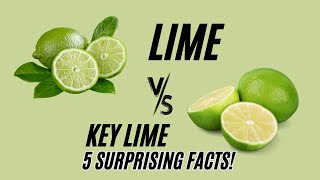 Key Lime vs Lime 5 Shocking Health Benefits You Didnt Know [upl. by Tevis]