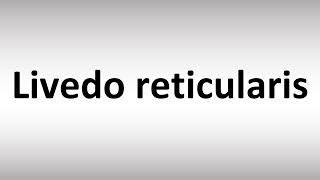 How to Pronounce Livedo reticularis [upl. by Aicaca]