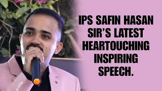 Amazing Latest Motivational Speech  IPS Safin Hasan [upl. by Norvell]