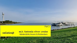 vaCation River cruise MedemblikHoorn amp Rotterdam part 23 [upl. by Nissie]