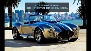 Born from Venom The History of the Shelby Cobra [upl. by Edda]