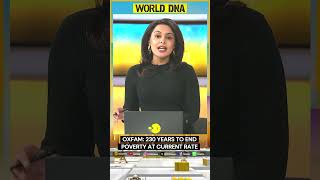 Oxfam 230 years to end poverty at current rate  World DNA Shorts [upl. by Ahsaek280]