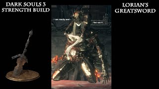 Dark Souls 3  Lorian Greatsword Str Build [upl. by Ssur]