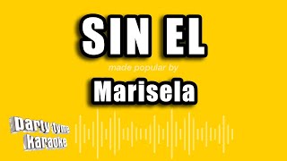 Marisela  Sin El Versión Karaoke [upl. by Hauhsoj]