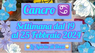 Cancro ♋️ settimana dal 19 al 25 Febbraio 2024🌟cancro oroscopocancro cancertarot [upl. by Derk]