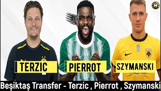 Beşiktaş Transfer🔥Edin Terzic  Frantzdy Pierrot  Damian Szymanski beşiktaş [upl. by Gayler]