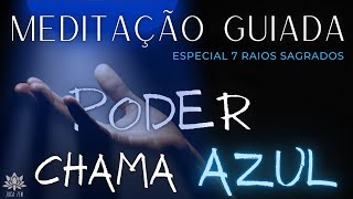 DECRETO DE PROTEÇÃO  CHAMA AZUL  1° Raio Solar  MEDITAÇÃO GUIADA  Supere Dificuldades [upl. by Housen421]