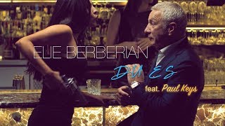 Elie Berberyan  Du Es feat Paul Keys  Official Music Video [upl. by Azzil]