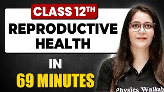 REPRODUCTIVE HEALTH in 69 Minutes  Biology Chapter 4  Full Chapter Revision  Class 12th [upl. by Nwhas]