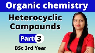 3 Heterocyclic Compounds  BSc 3rd Year  Organic Chemistry  Miss chemistry [upl. by Simpkins]