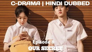 Our Secret Episode 8New CDramaHindi Dubbed [upl. by Yetti]